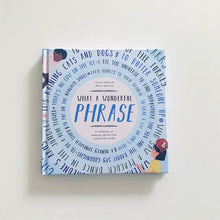 Load image into Gallery viewer, What a Wonderful Phrase : A collection of amazing idioms from around the world