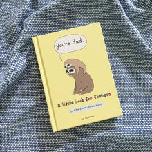 Load image into Gallery viewer, You're Dad: A Little Book for Fathers (And the People Who Love Them)