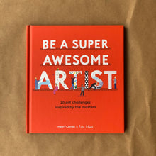 Load image into Gallery viewer, Be A Super Awesome Artist