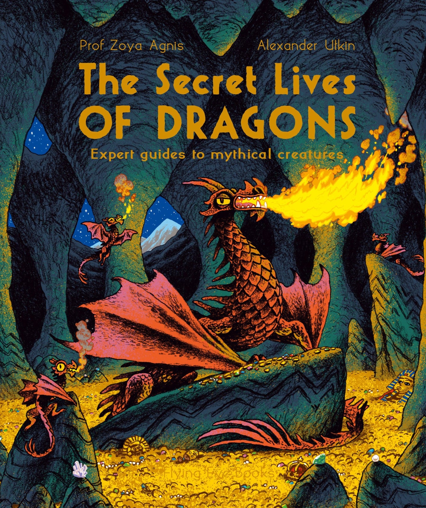 The Secret Lives of Dragons: Expert Guides to Mythical Creatures (Paperback)