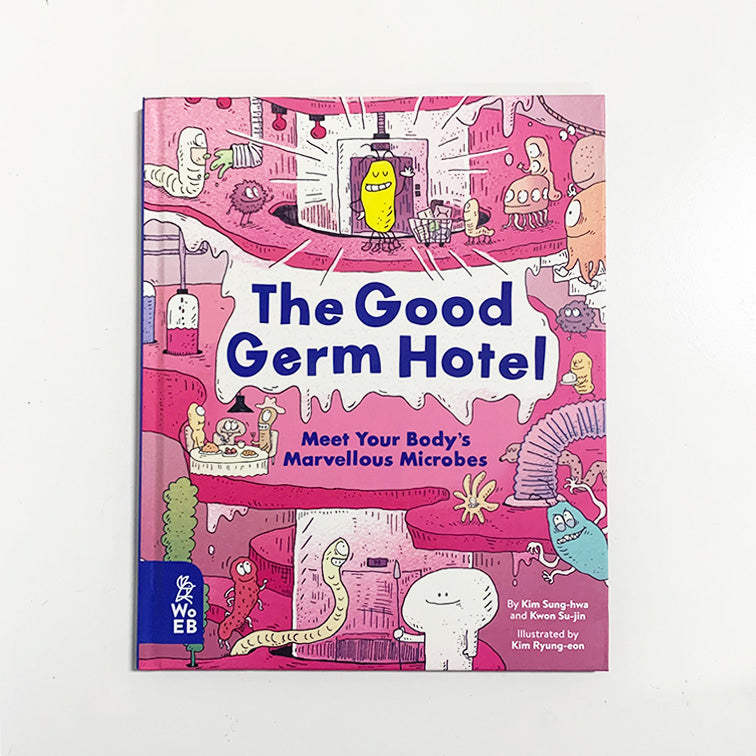 The Good Germ Hotel: Meet Your Body's Marvellous Microbes