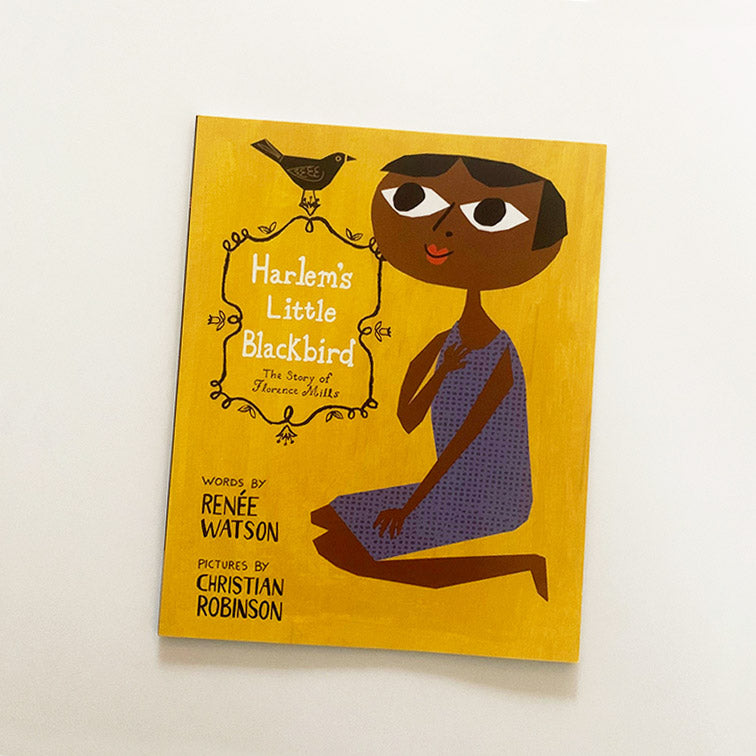Harlem’s Little Blackbird (The Story of Florence Mills)